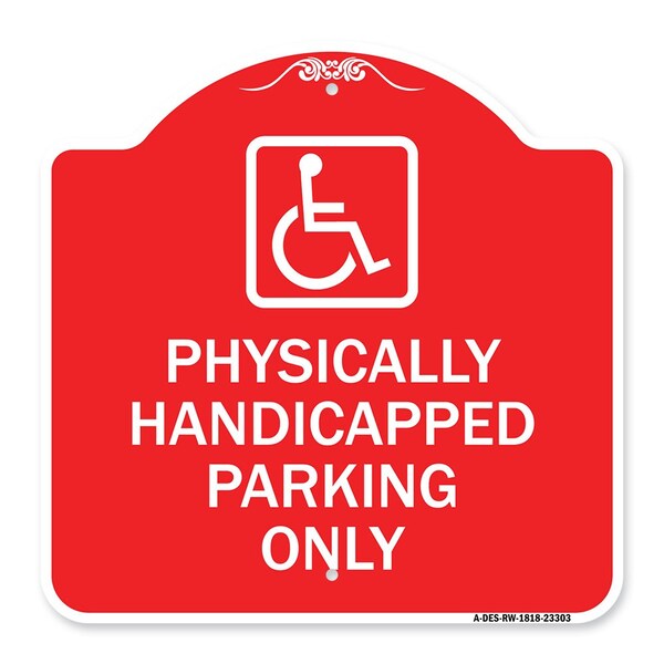 Physically Handicapped Parking W/ Graphic, Red & White Aluminum Sign, 18" x 18", RW-1818-23303
